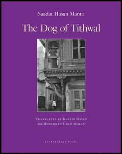 The Dog of Tithwal by Saadat Hasan Manto, Translated by Khalid Hasan and Muhammad Umar Memon