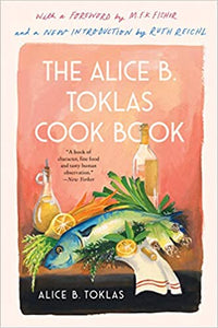 The Alice B. Toklas Cook Book by Alice B. Toklas