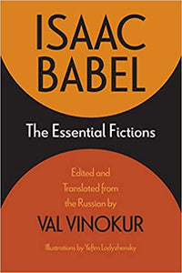 Isaac Babel: The Essential Fictions, Edited and translated by Val Vinokur