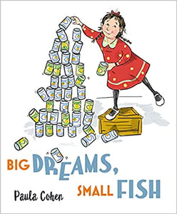 Big Dreams, Small Fish by Paula Cohen
