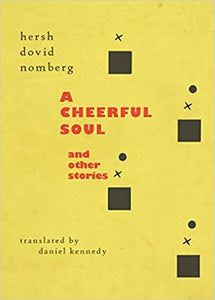 A Cheerful Soul and Other Stories by Hersh Dovid Nomberg, Translated by Daniel Kennedy
