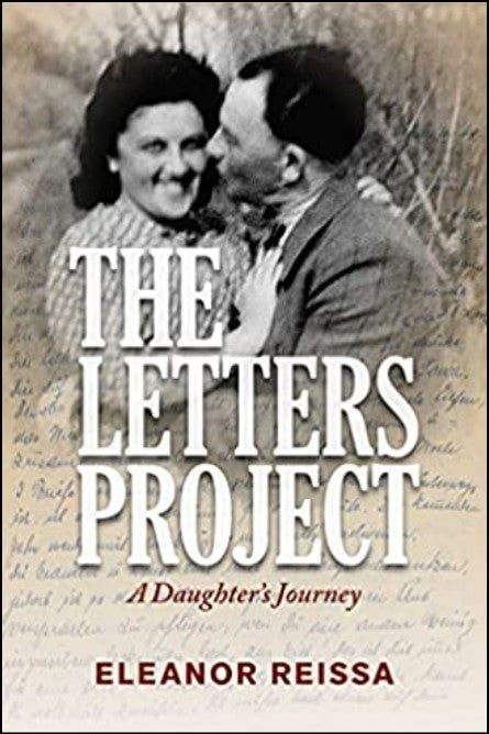 The Letters Project: A Daughter's Journey by Eleanor Reissa