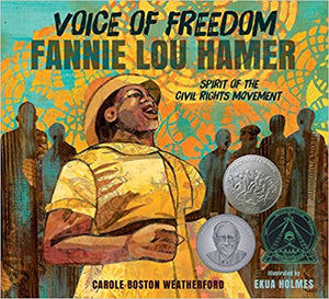 Voice of Freedom: Fannie Lou Hamer: The Spirit of the Civil Rights Movement by Carole Boston Weatherford