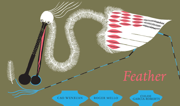 Feather by Cao Wenxuan, Translated by Chloe Garcia Roberts