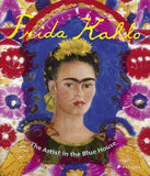 Frida Kahlo: The Artist in the Blue House, Edited by Christopher Wynne and Brad Finger
