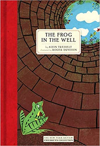 The Frog in the Well by Alvin Tresselt