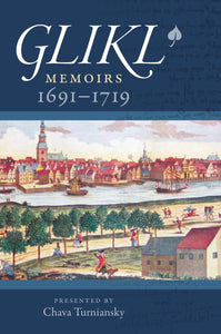 Glikl: Memiors 1691-1719 by Glikl bas Leib, Translated by Sara Friedman