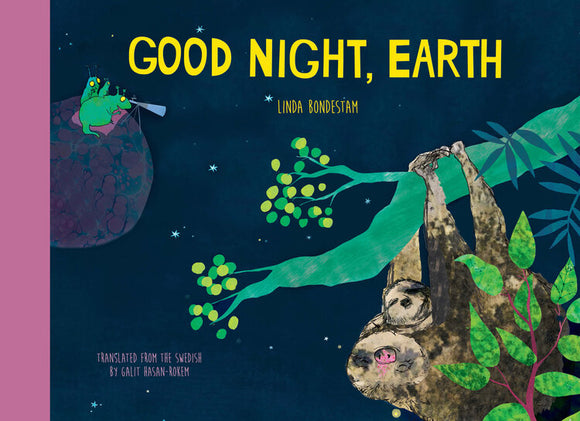 Good Night, Earth by Linda Bondestam, Translated by Galit Hasan-Rokem