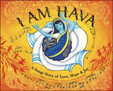 I Am Hava:  A Song's Story of Love, Hope & Joy, by Freda Lewkowicz, Illustrated by Siona Benjamin