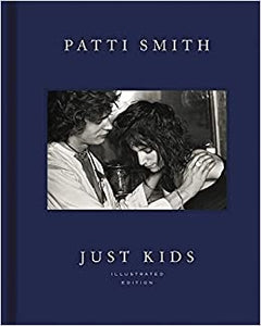 Just Kids, Illustrated Edition by Patti Smith
