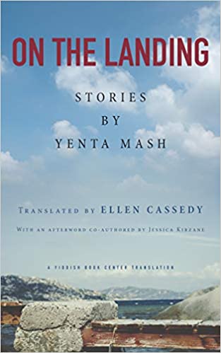On the Landing by Yenta Mash, Translated by Ellen Cassedy