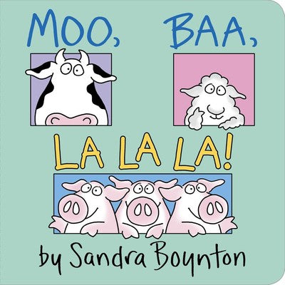 MOO, BAA, LA LA LA by Sandra Boynton, Board Book