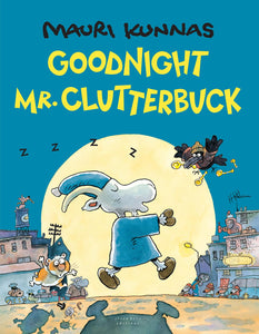 Goodnight Mr. Clutterbuck by Mauri Kunnas, Translated by Jill Timbers