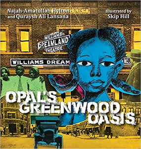Opal's Greenwood Oasis by Quraysh Ali Lansana and Najah-amatullah Hylton