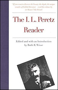 The I.L. Peretz Reader, Edited by Ruth R. Wisse