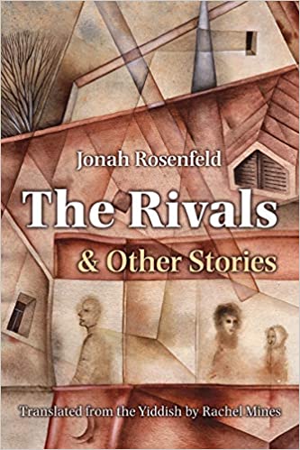 The Rivals and Other Stories by Jonah Rosenfeld, Translated by Rachel Mines