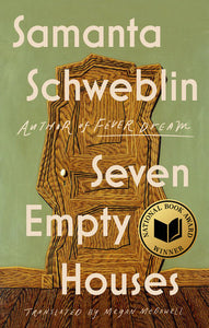 Seven Empty Houses by Samanta Schweblin, Translated by Megan McDowell