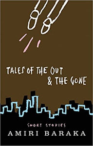 Tales of the Out & the Gone by Amiri Baraka