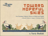 Toward Hopeful Skies by Yuriy Budiak - Two Children's Stories from the Ukraine