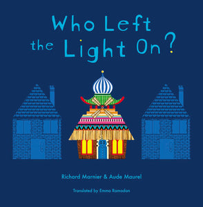Who Left the Light On? by Richard Marnier and Aude Maurel