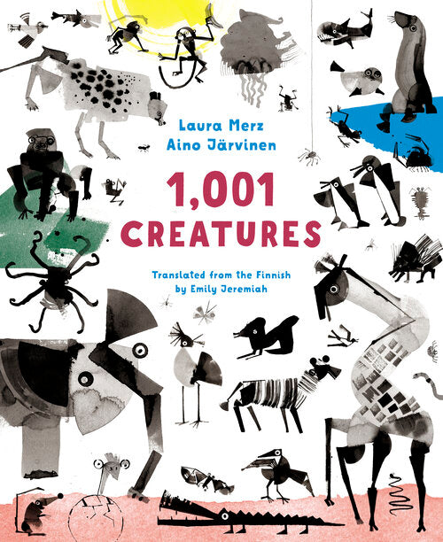 1,001 Creatures by Laura Merz and Aino Järvinen, Translated by Emily Jeremiah