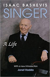 Isaac Bashevis Singer: A Life by Janet Hadda